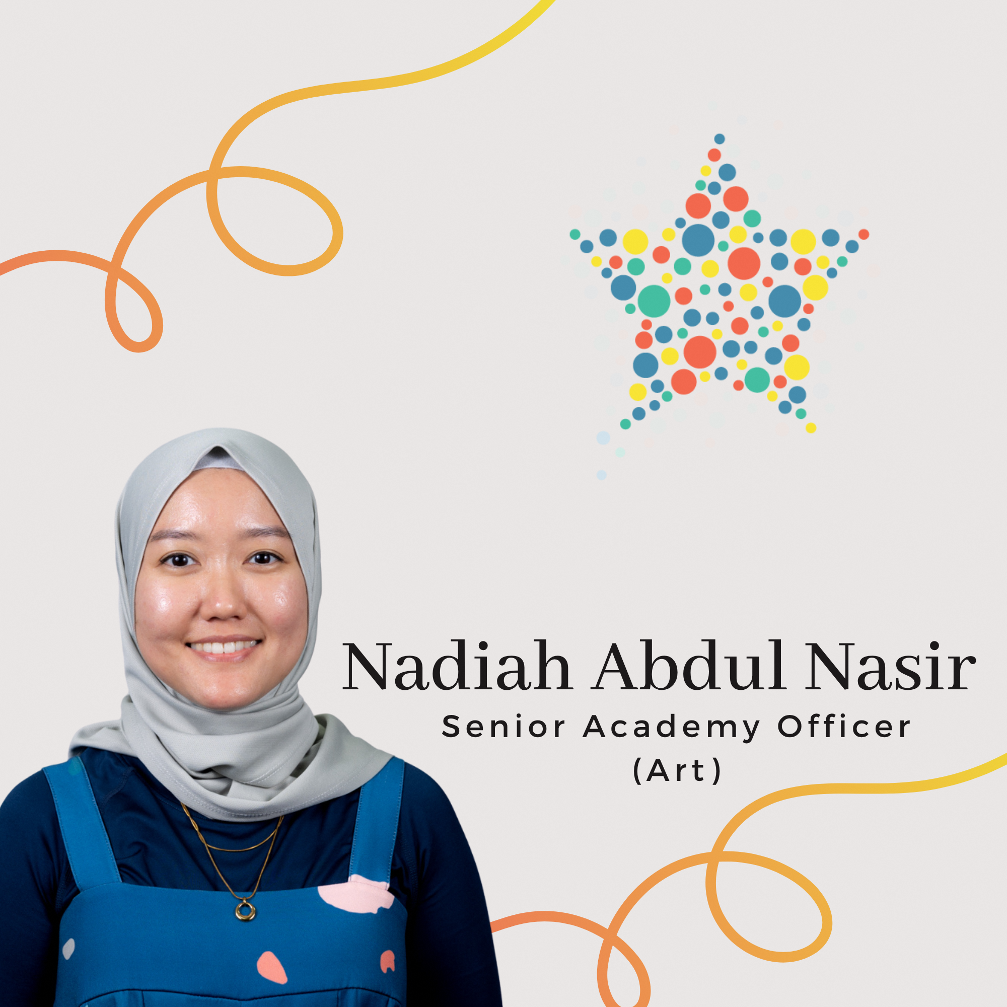 Profile photo of Nadiah Abdul Nasir, Senior Academy Officer (Art). A portrait of her wearing a light grey hijap and a blue patterned outfit, smiling warmly at the camera.